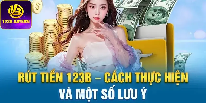 Các bước rút tiền tại 123B